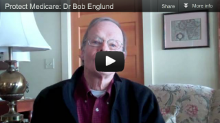 Screen shot 2012-06-07 at 11.38.10 PM Video: Protect Medicare – Dr. Bob Englund